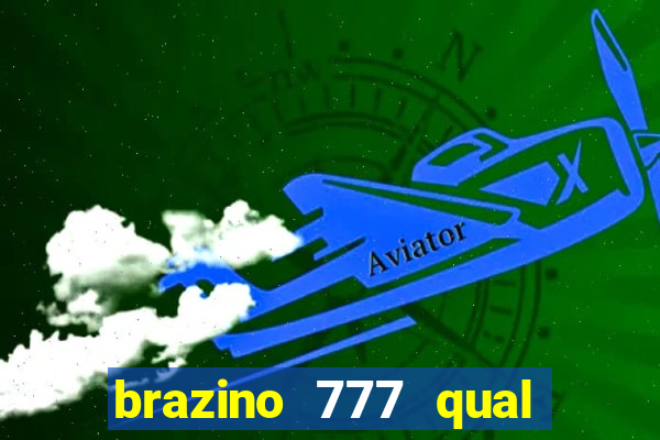 brazino 777 qual melhor jogo